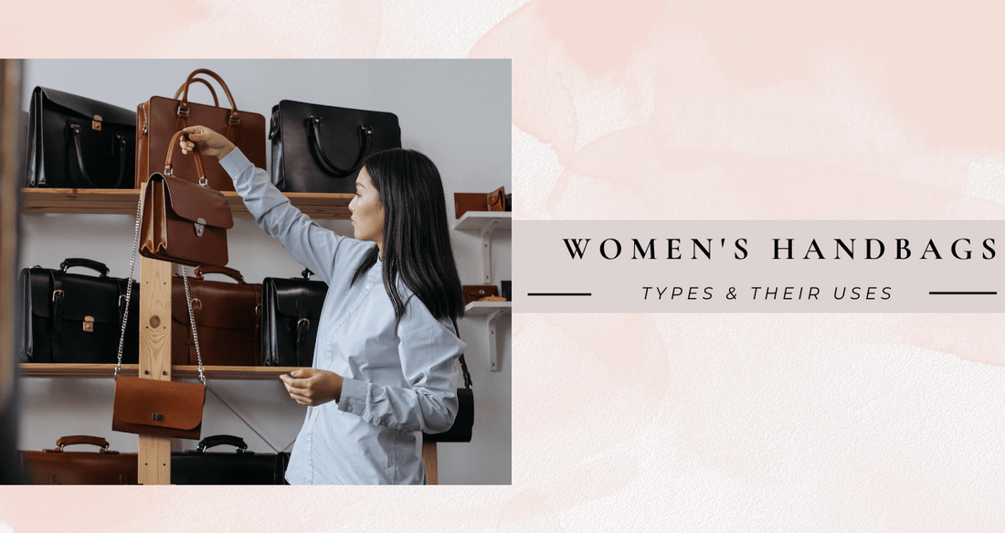 The Ultimate Guide to Women's Handbags: 20+ Bag Types & Their Uses